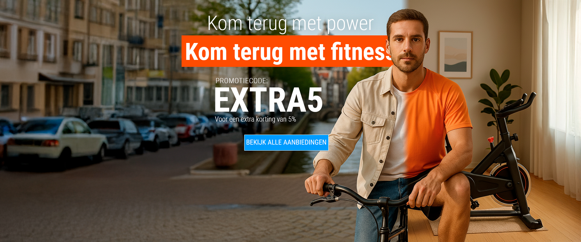 Kom terug met power. Kom terug met fitness.